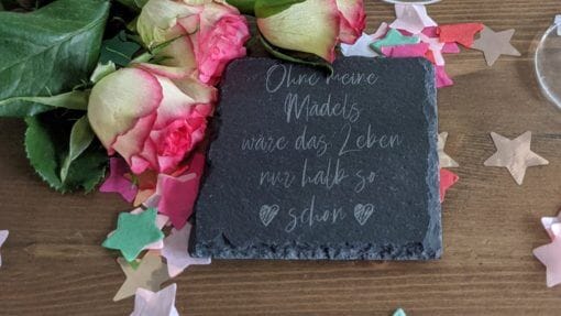 Ohne meine Mädels wäre das Leben nur halb so schön - Untersezter Schiefer